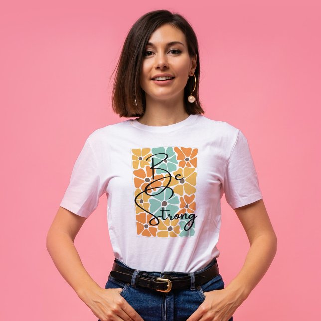 T-shirt Soyez fort Chic Abstrait Positivité Citation (Créateur téléchargé)