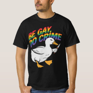 T-shirt Soyez gay, faites du crime, drôle d'oie, arc-en-ci