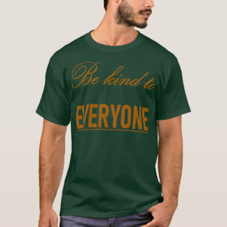 T-shirt Soyez Gentil À Tous Citation Géniale
