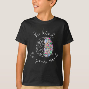 T-shirt Soyez Gentil À Votre Esprit Floral Cerveau Santé M