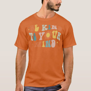 T-shirt Soyez Gentil À Votre Esprit Retro Mental Health Ma