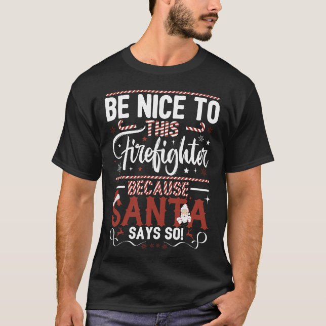 T-shirt Soyez Gentil Avec Ce Noël De Pompier (Devant)