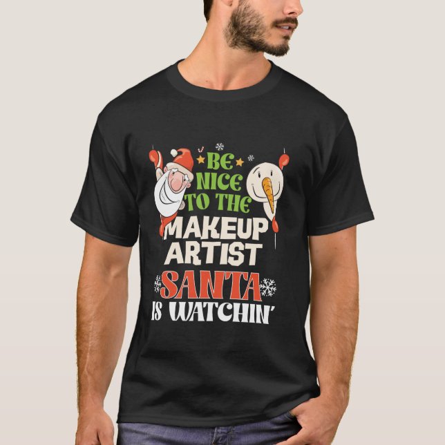 T-shirt Soyez Gentil Avec L'Artiste De Maquillage Père Noë (Devant)