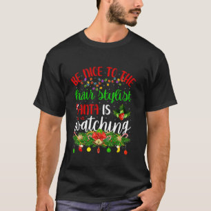 T-shirt Soyez Gentil Avec Le Coiffeur Père Noël Regarde Ch