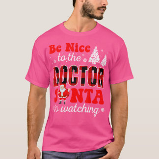 T-shirt Soyez Gentil Avec Le Docteur Père Noël Regarde Noë