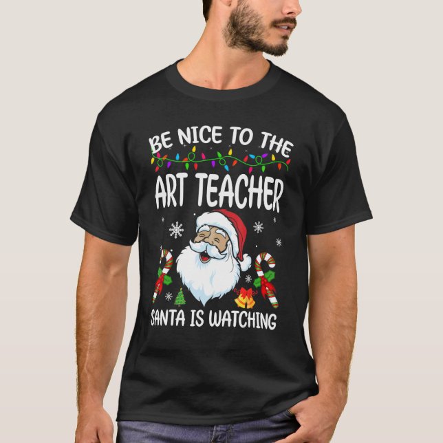 T-shirt Soyez Gentil Avec Le Professeur D'Art Père Noël Re (Devant)