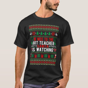T-shirt Soyez Gentil Avec Le Professeur D'Art Père Noël Re
