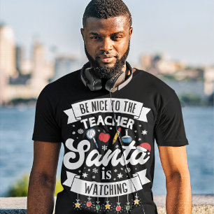 T-shirt Soyez gentil avec le professeur Père Noël regarde 
