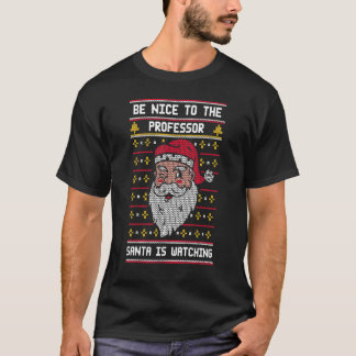 T-shirt Soyez Gentil Avec Le Professeur Père Noël Regarde