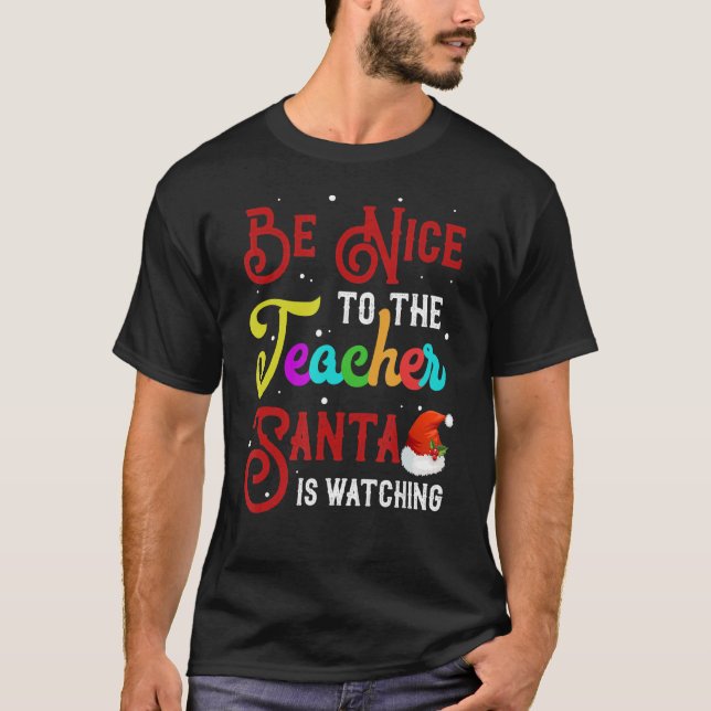 T-shirt Soyez Gentil Avec Le Professeur Père Noël Regarde  (Devant)
