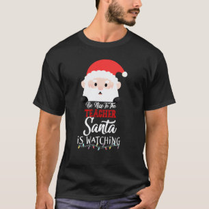 T-shirt Soyez gentil avec le professeur Santa regarde l'en