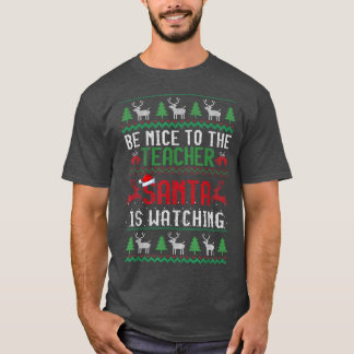 T-shirt Soyez Gentil Avec L'Enseignant Père Noël Regarde C