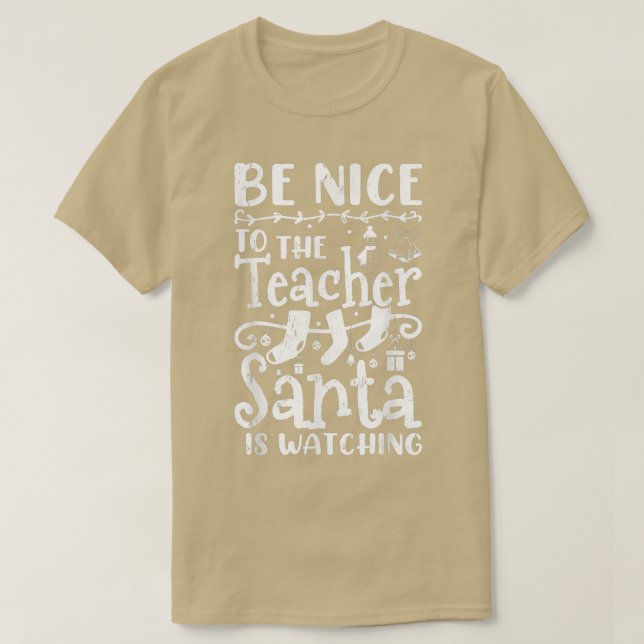 T-shirt Soyez Gentil Avec L'Enseignant Père Noël Regarde L (Design devant)