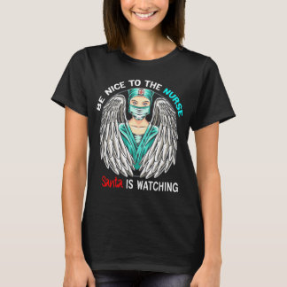 T-shirt Soyez Gentil Avec L'Infirmière Père Noël Qui Regar