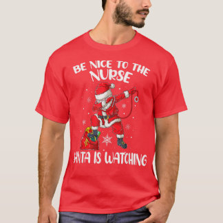 T-shirt Soyez Gentil Avec L'Infirmière Père Noël Regarde L