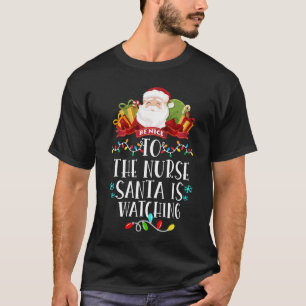 T-shirt Soyez Gentil Avec L'Infirmière Père Noël Regarde N