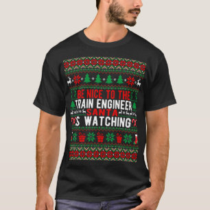 T-shirt Soyez Gentil Avec L'Ingénieur Du Train Père Noël R
