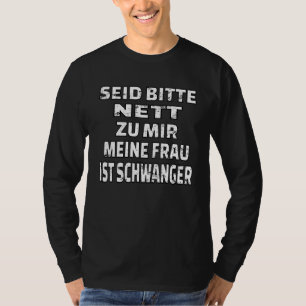T-shirt Soyez Gentil Avec Moi Ma Femme Enceinte