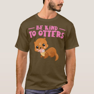 T-shirt Soyez Gentil Avec Otter Marten Rodents