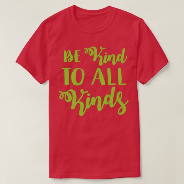 T-shirt Soyez gentil avec toutes sortes de (Design devant)
