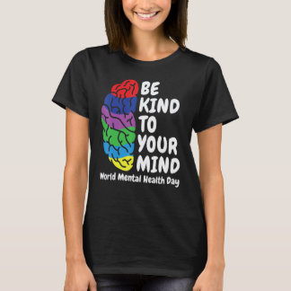 T-shirt Soyez Gentil Avec Votre Esprit Journée Mondiale de