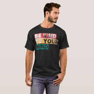 T-shirt Soyez gentil avec votre esprit - Santé mentale Éti