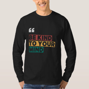T-shirt soyez gentil avec vous