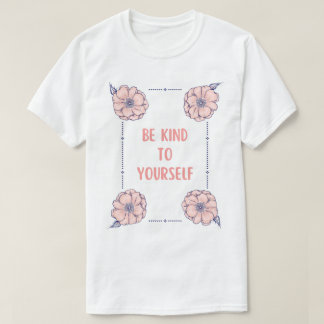 T-shirt Soyez Gentil Avec Vous-Même