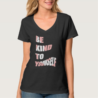 T-shirt Soyez Gentil Avec Vous-Même Message Positif Soins 