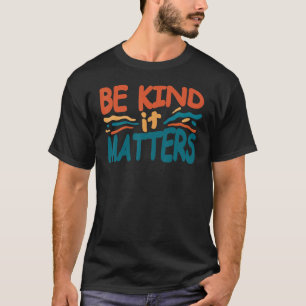 T-shirt Soyez gentil, ça compte Cité humaine