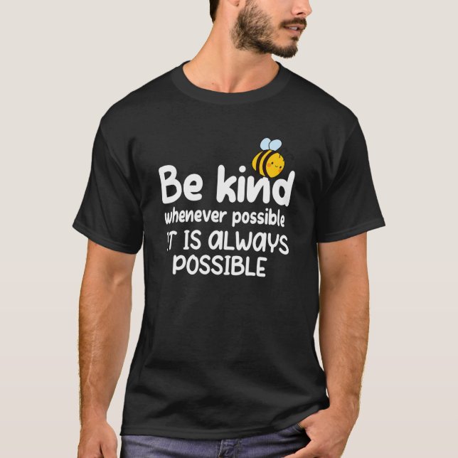 T-shirt Soyez Gentil Chaque Fois Que Possible Mignonne Bee (Devant)
