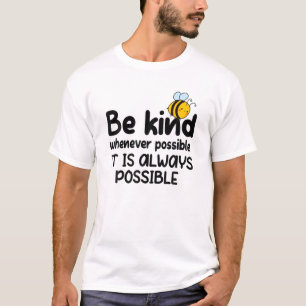 T-shirt Soyez Gentil Chaque Fois Que Possible Mignonne Bee