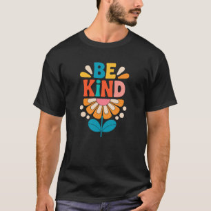 T-shirt Soyez gentil Fleur colorée - Inspirationnel Positi