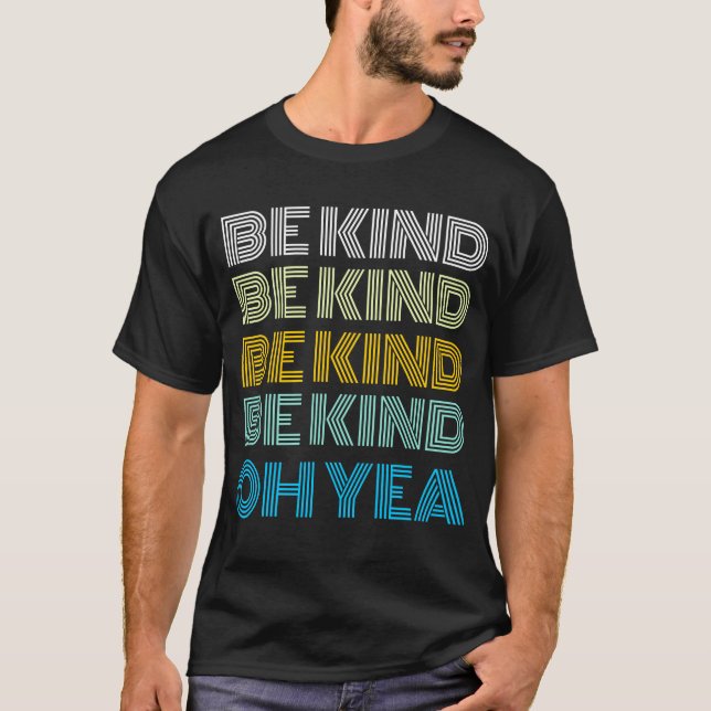 T-shirt Soyez gentil Inspiré Nice Dire Motivé (Devant)