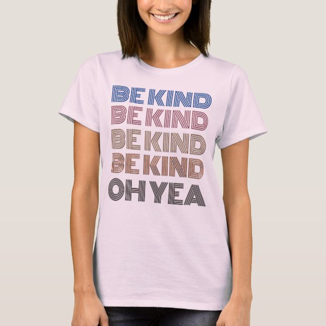 T-shirt Soyez gentil Inspiré Nice Dire Motivé (Devant)