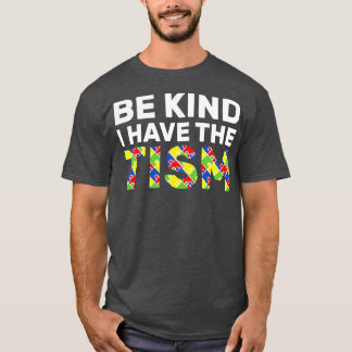 T-shirt Soyez Gentil J'Ai Le Tism 4
