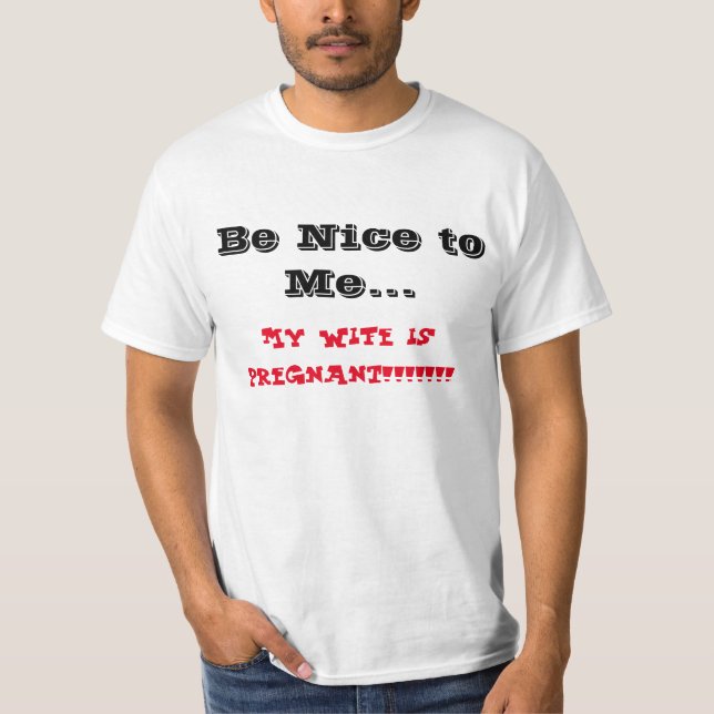 T-shirt Soyez-gentil moi que mon épouse est enceinte (Devant)