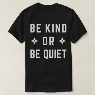 T-shirt Soyez Gentil Ou Restez Silencieux