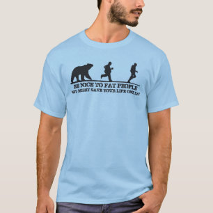 T-shirt Soyez Gentils Avec Les Gens Gros. Ils Pourraient V