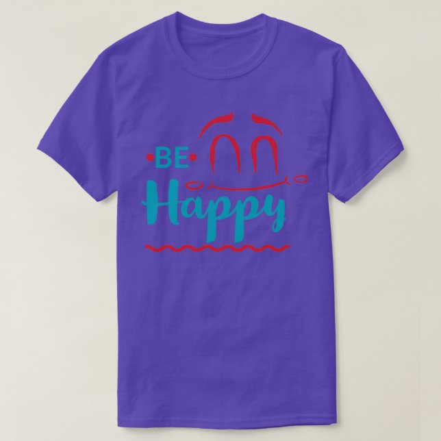 T-shirt Soyez heureux Citation Motivationnelle (Design devant)
