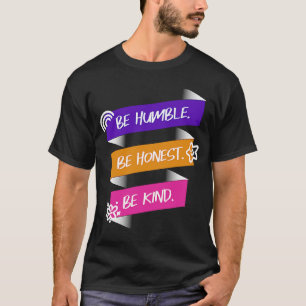 T-shirt Soyez humble Soyez honnête Soyez gentil