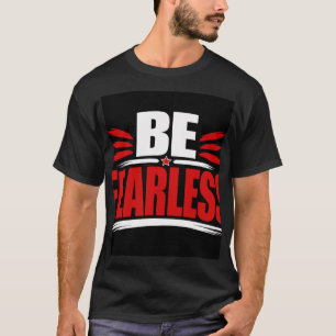 T-shirt Soyez Intrépide
