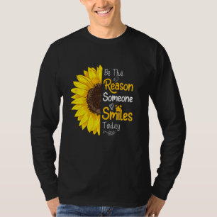 T-shirt Soyez la raison pour laquelle quelqu'un sourit auj