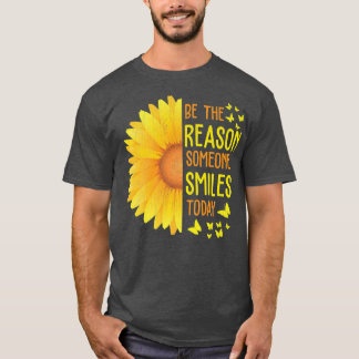 T-shirt Soyez la raison pour laquelle quelqu'un sourit auj