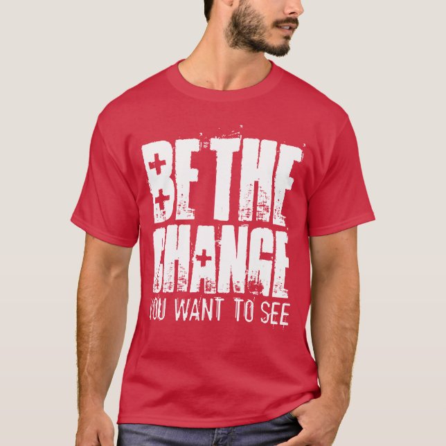 T-shirt Soyez Le Changement Que Vous Voulez Voir Motivatio (Devant)