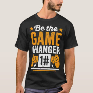 T-shirt Soyez Le Changer De Jeu