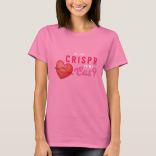 T-shirt Soyez le CRISPR à mon Cas9 (gène éditant)