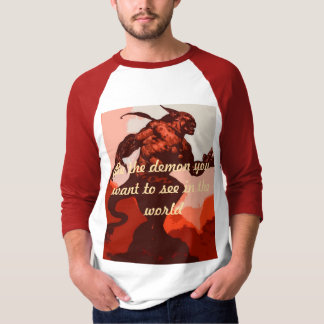 T-shirt Soyez le démon que vous voulez voir dans le monde