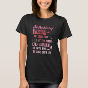 T-shirt Soyez Le Genre De Femme Qui Quand Vos Pieds Touche