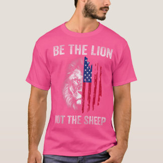 T-shirt Soyez Le Lion Pas Le Mouton Américain Patriotique 